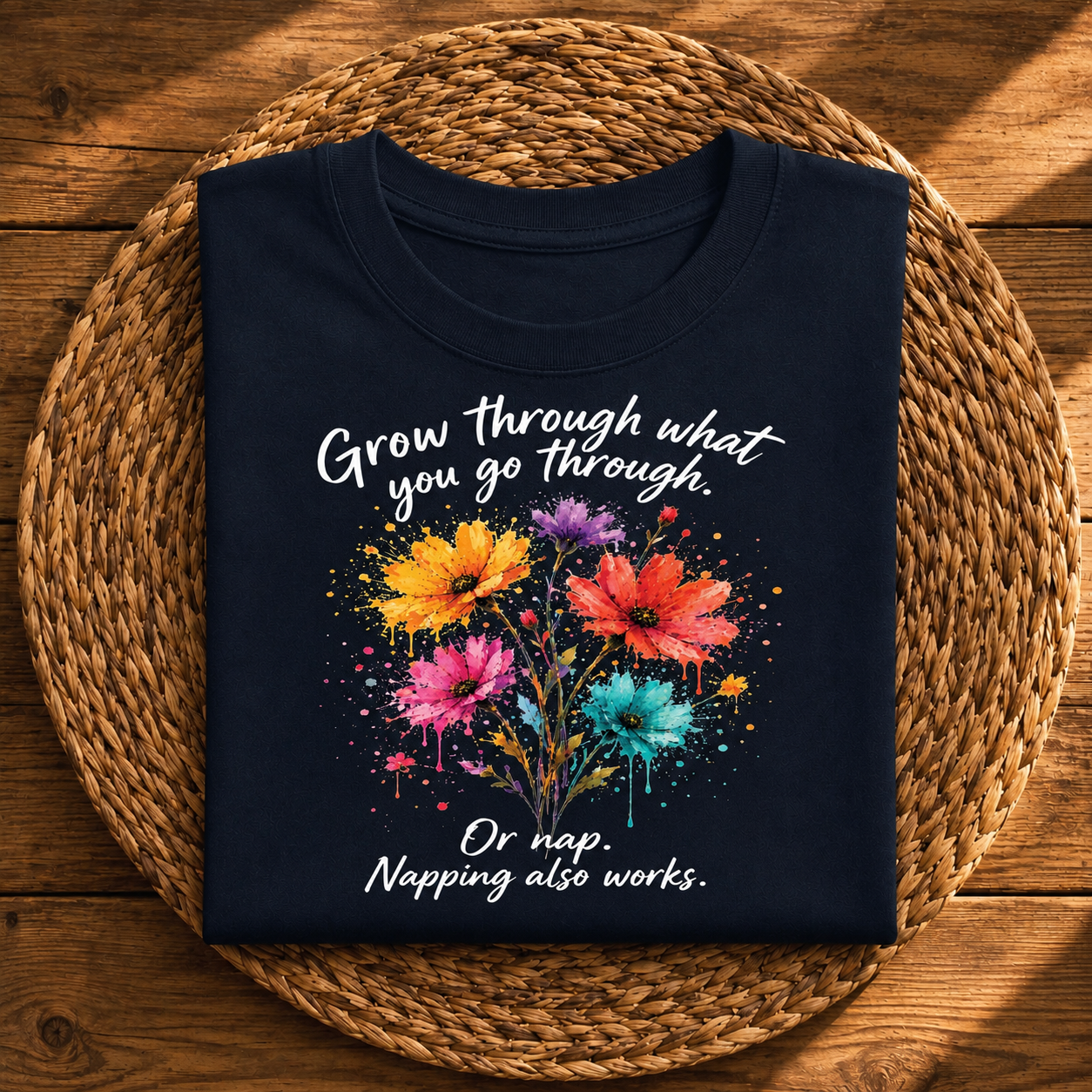 Grow Through What You Go Through Floral Funny