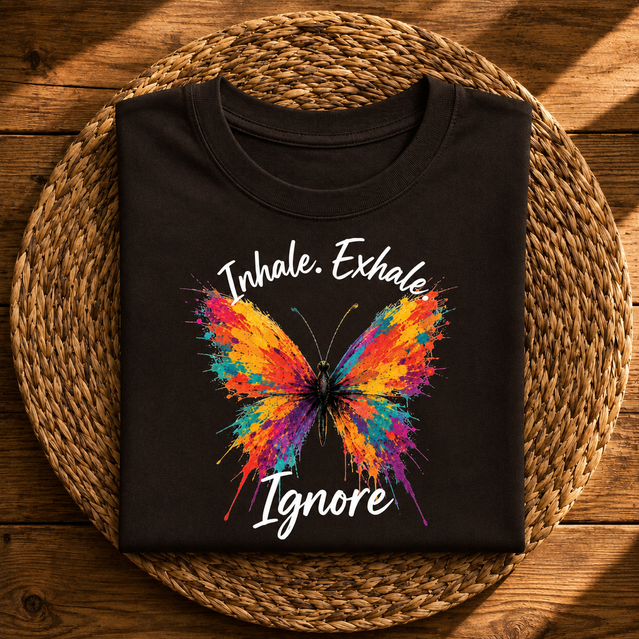 Inhale. Exhale. Ignore. Butterfly