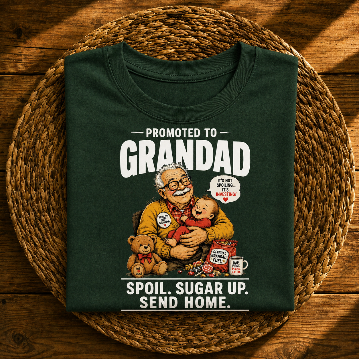 Promoted to Granddad Funny – Spoil, Sugar Up, Send Home