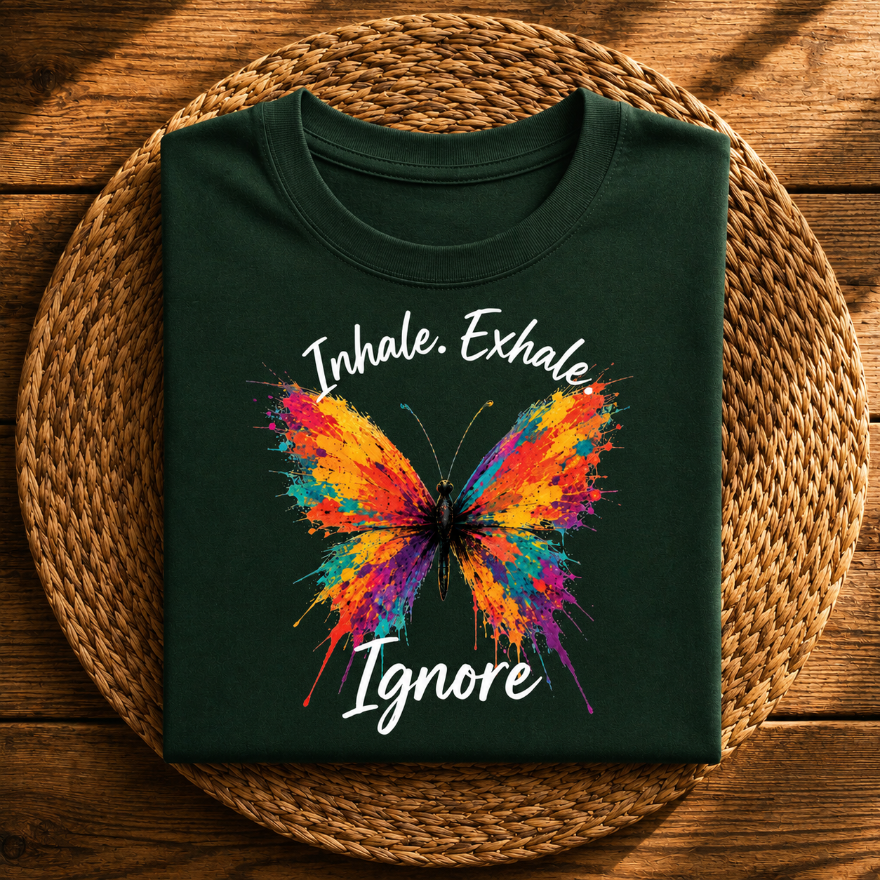 Inhale. Exhale. Ignore. Butterfly