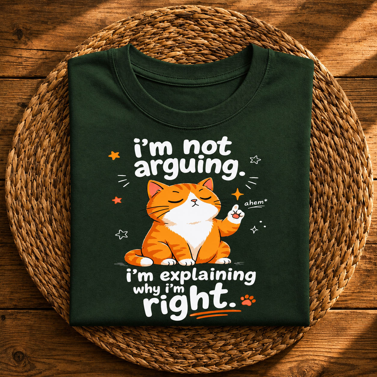 I’m Not Arguing, I’m Explaining Why I’m Right Cat