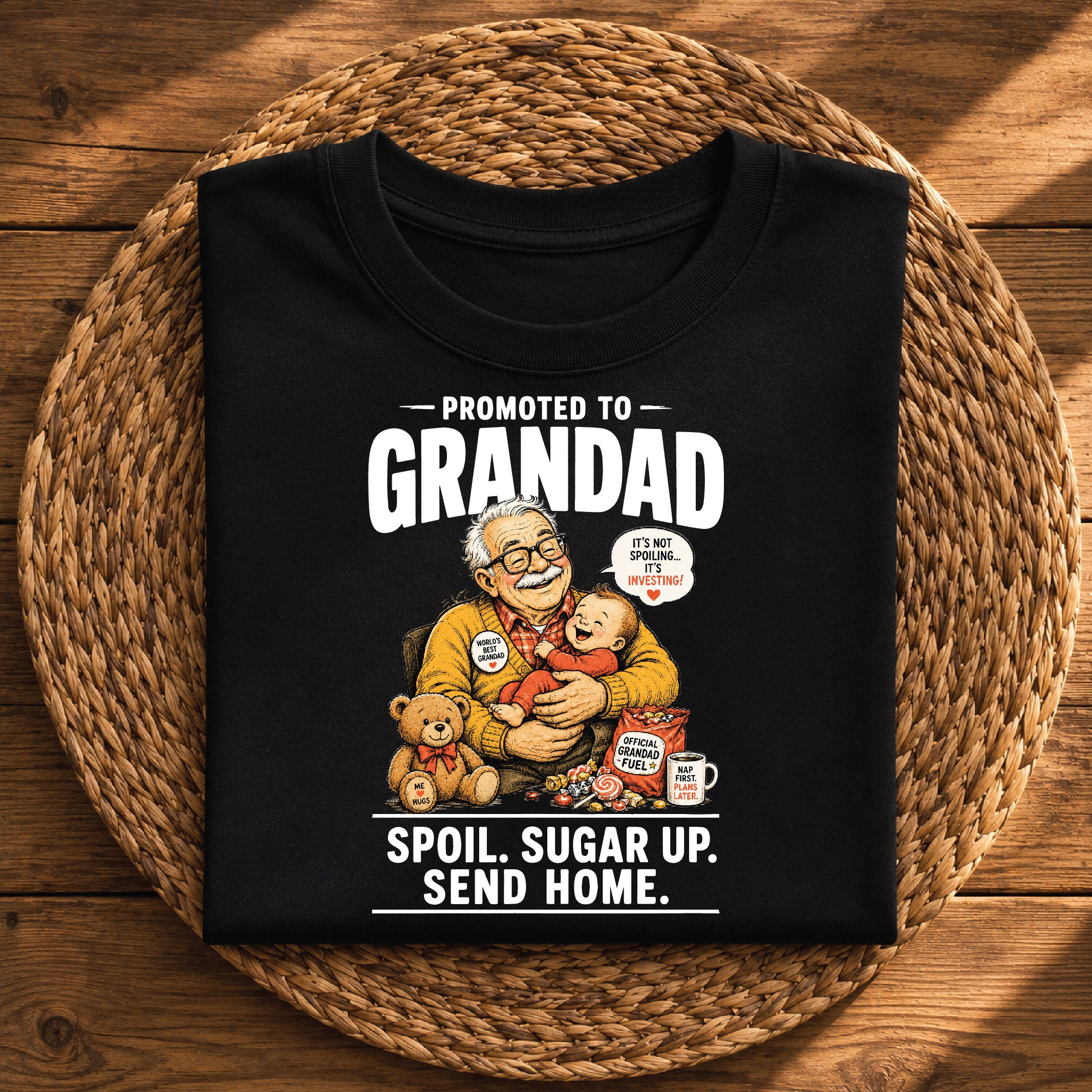 Promoted to Granddad Funny – Spoil, Sugar Up, Send Home
