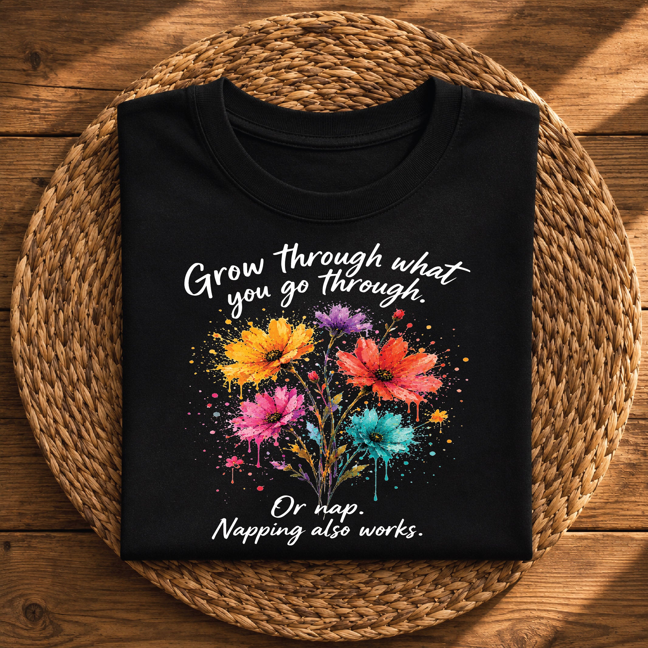 Grow Through What You Go Through Floral Funny