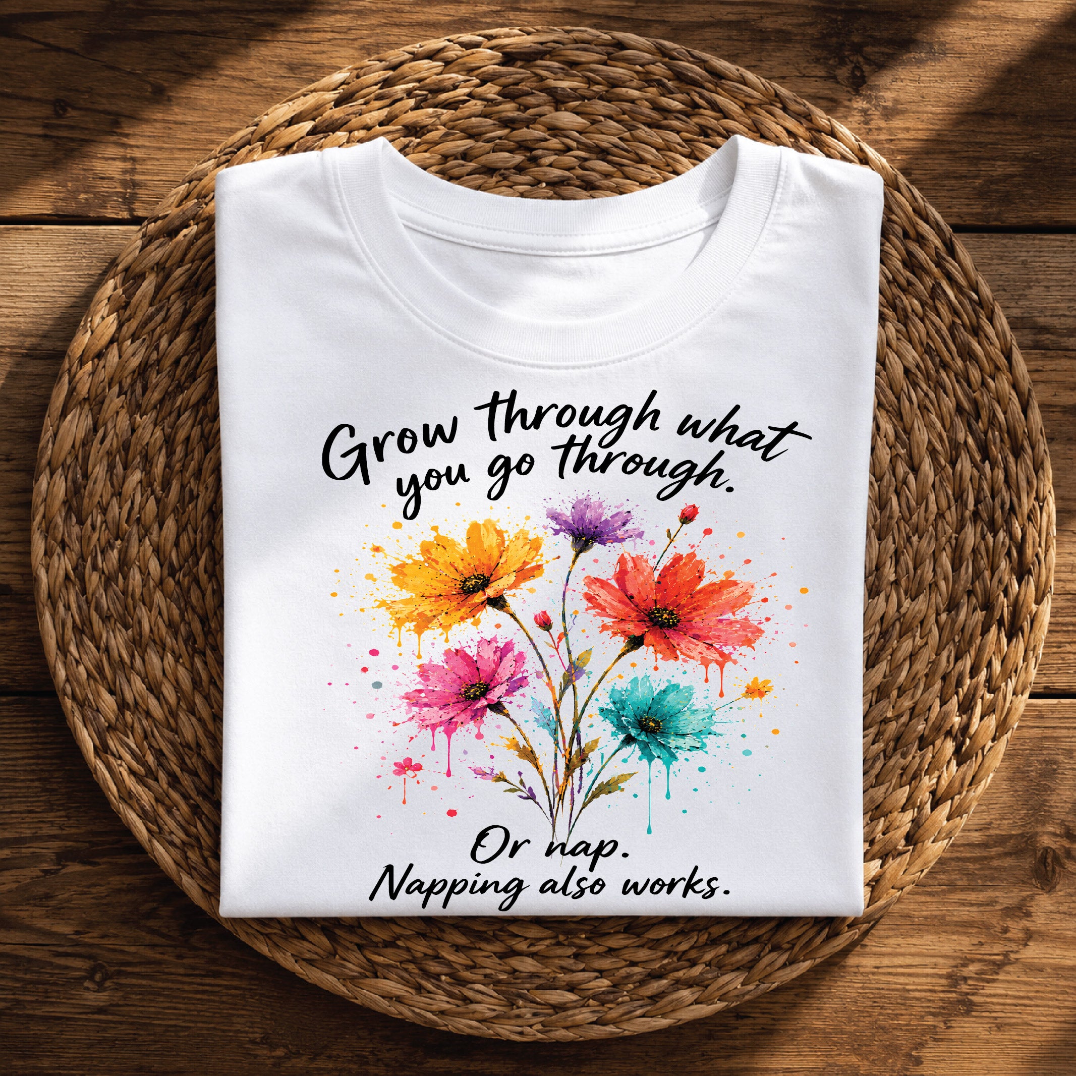 Grow Through What You Go Through Floral Funny