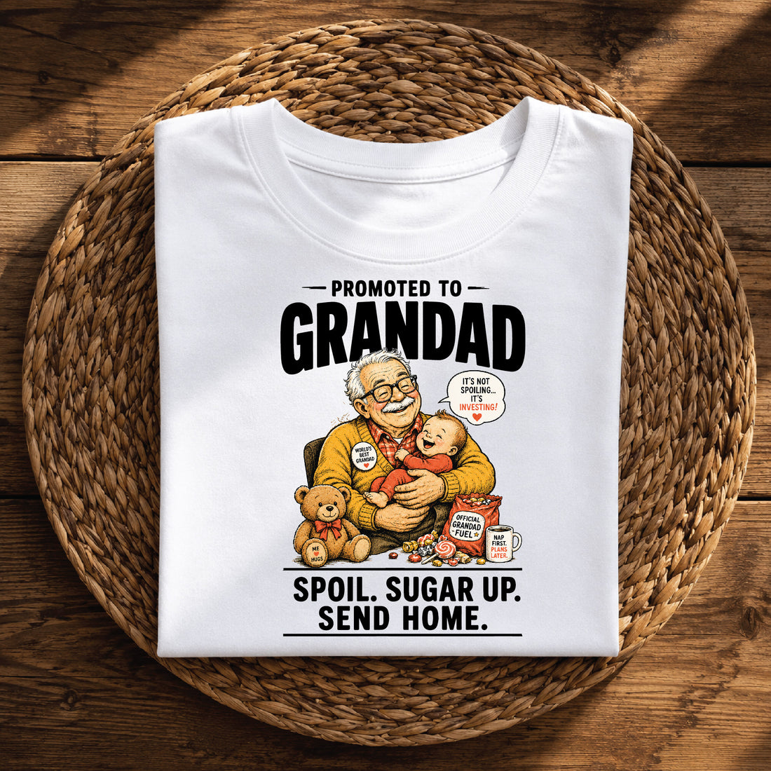 Promoted to Granddad Funny – Spoil, Sugar Up, Send Home