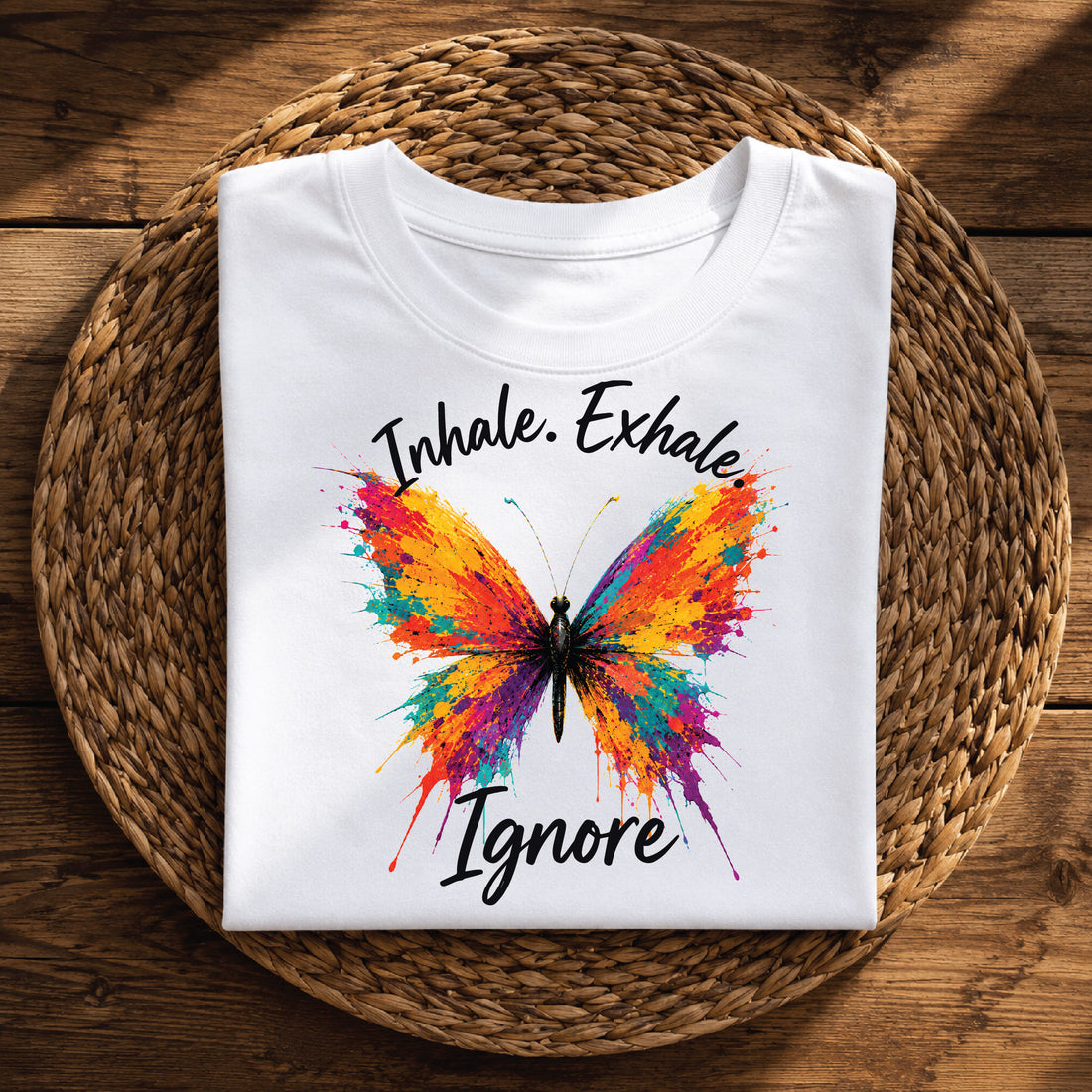 Inhale. Exhale. Ignore. Butterfly