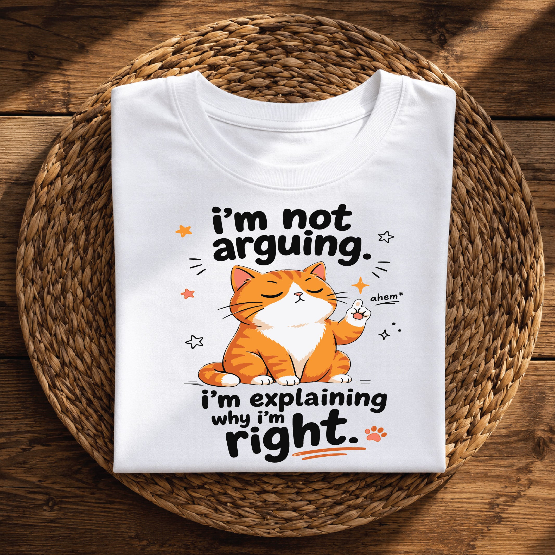 I’m Not Arguing, I’m Explaining Why I’m Right Cat