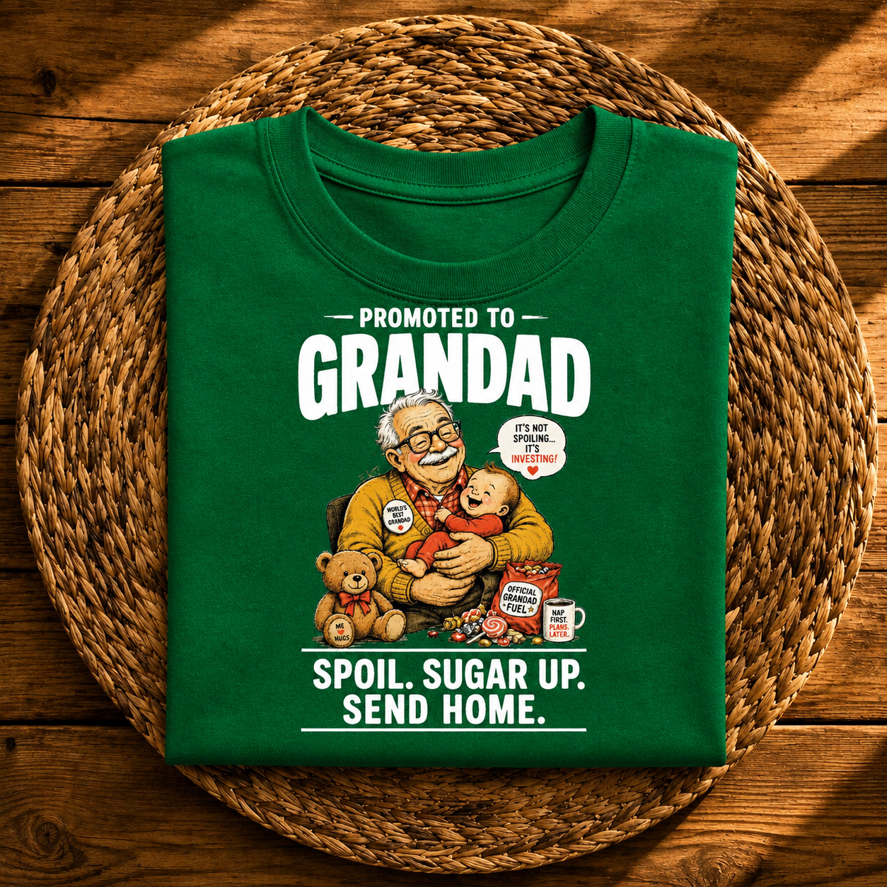Promoted to Granddad Funny – Spoil, Sugar Up, Send Home
