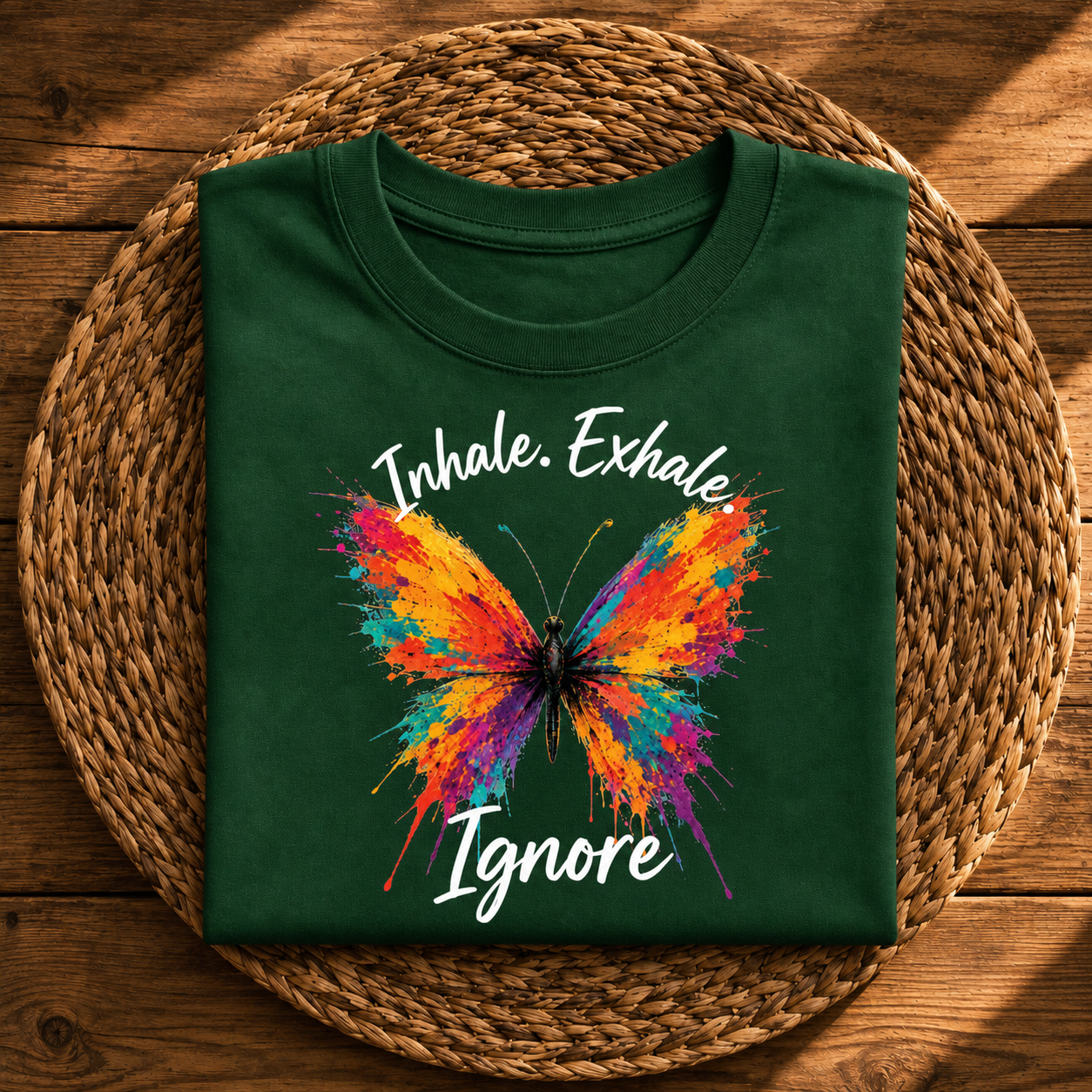 Inhale. Exhale. Ignore. Butterfly