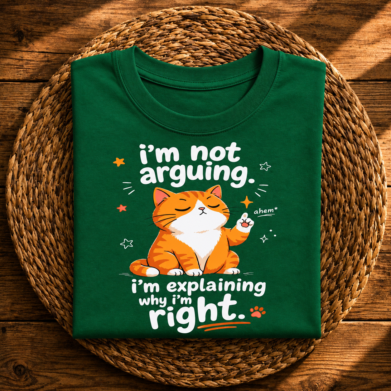 I’m Not Arguing, I’m Explaining Why I’m Right Cat