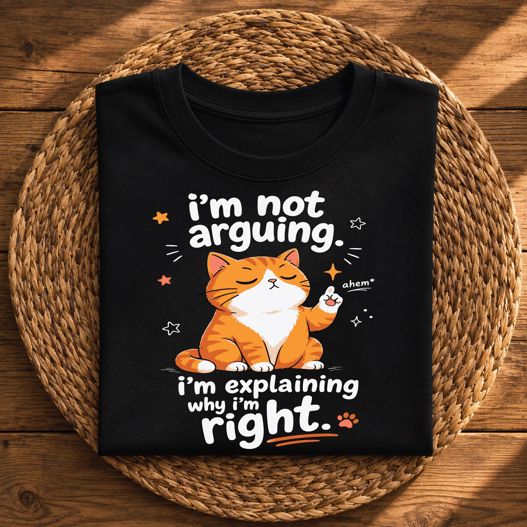 I’m Not Arguing, I’m Explaining Why I’m Right Cat