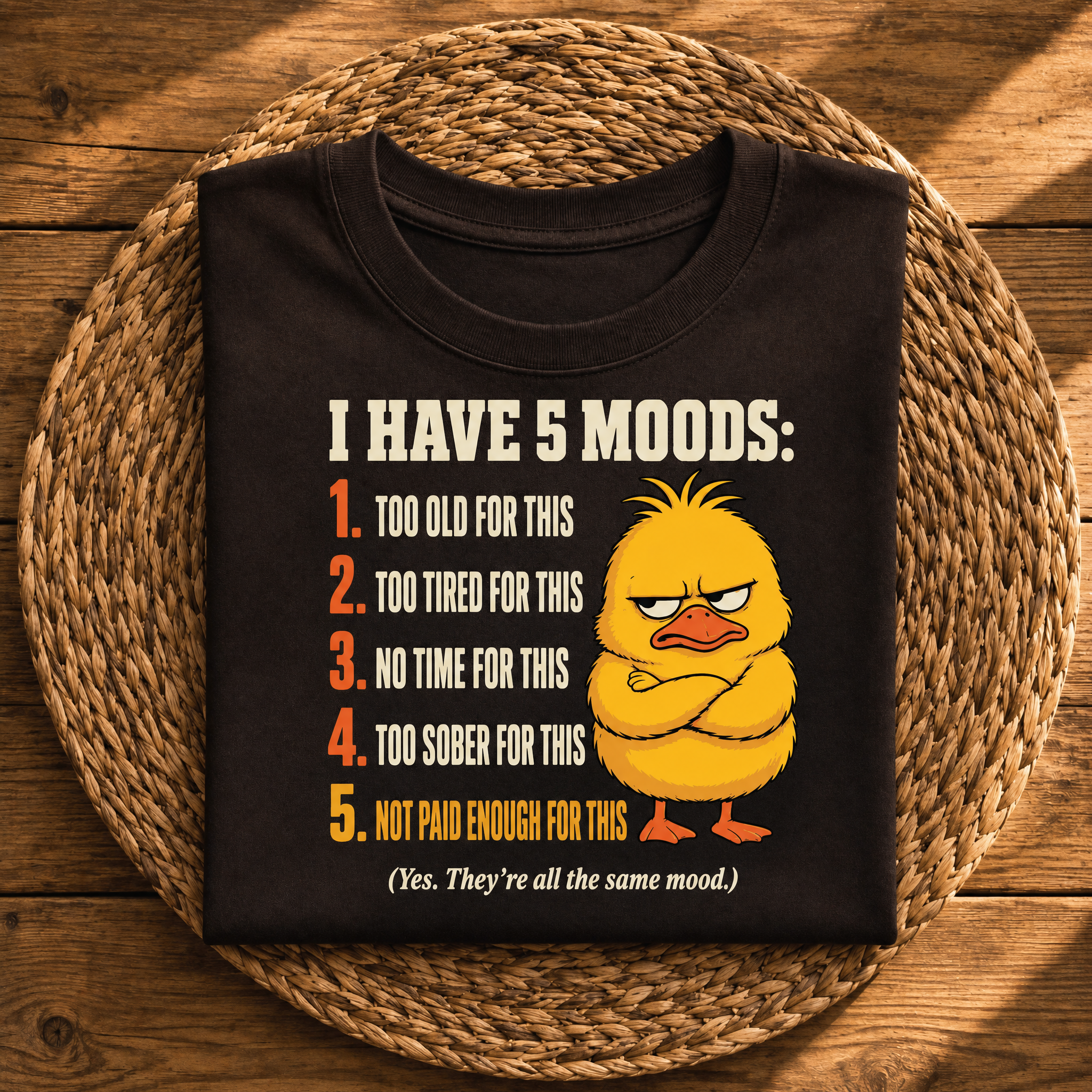I Have 5 Moods – Funny Sarcastic Work
