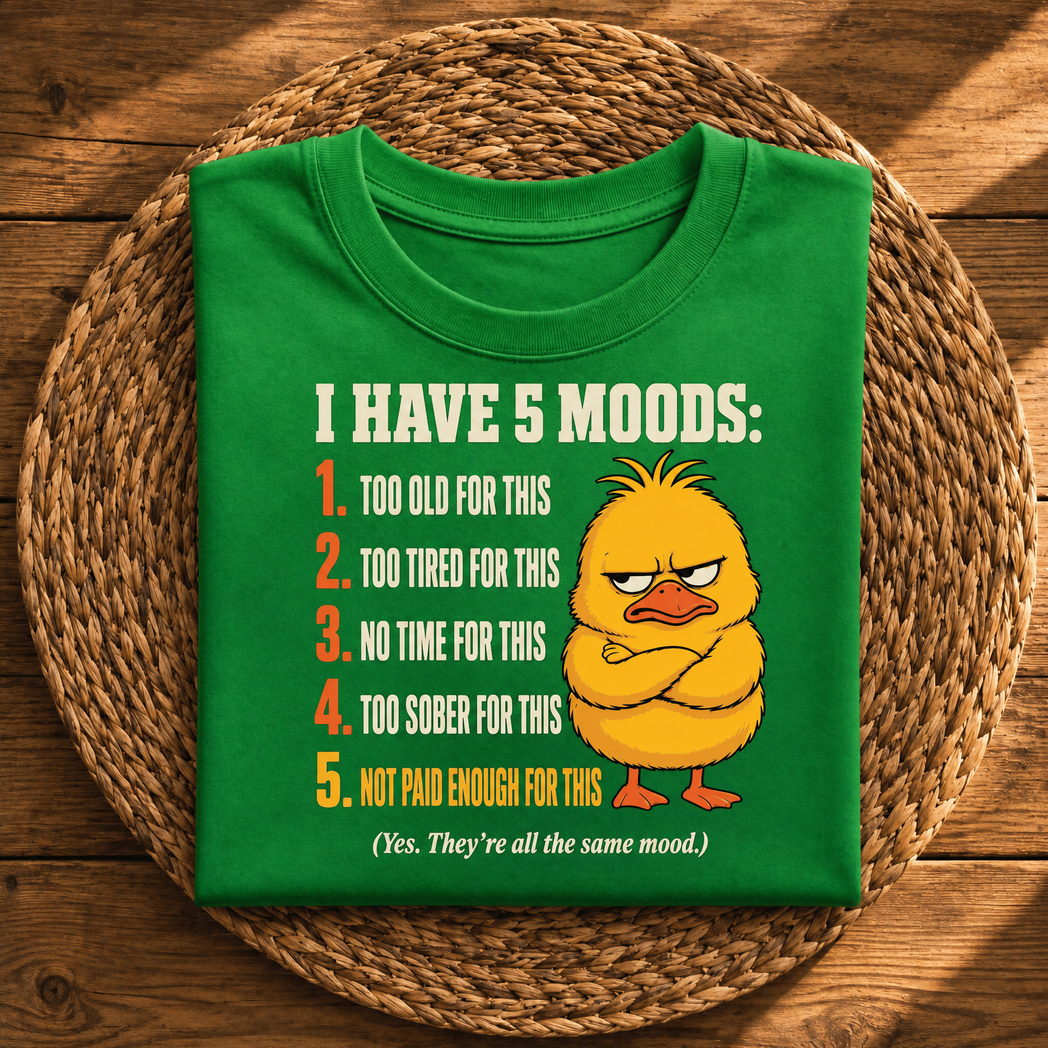 I Have 5 Moods – Funny Sarcastic Work