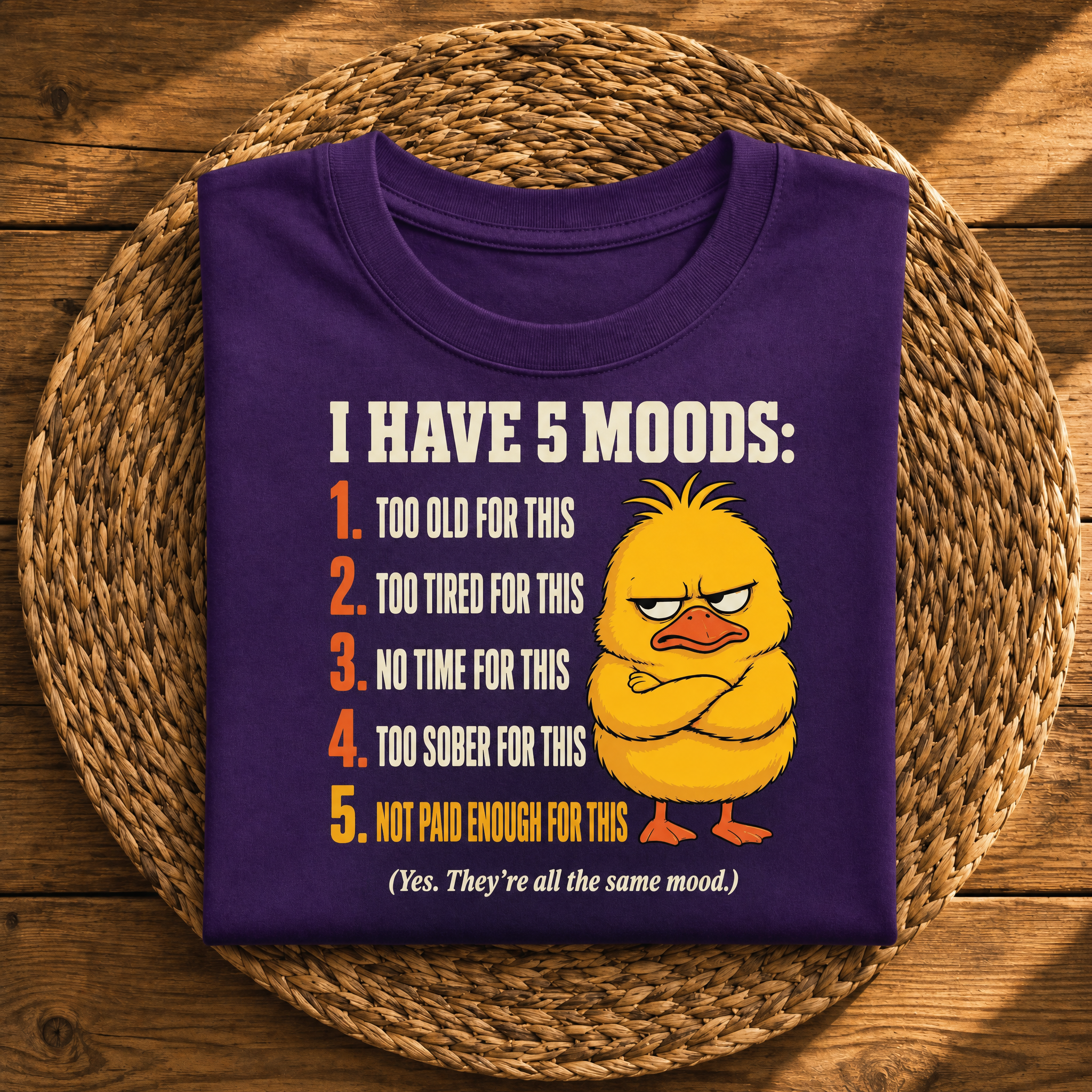I Have 5 Moods – Funny Sarcastic Work