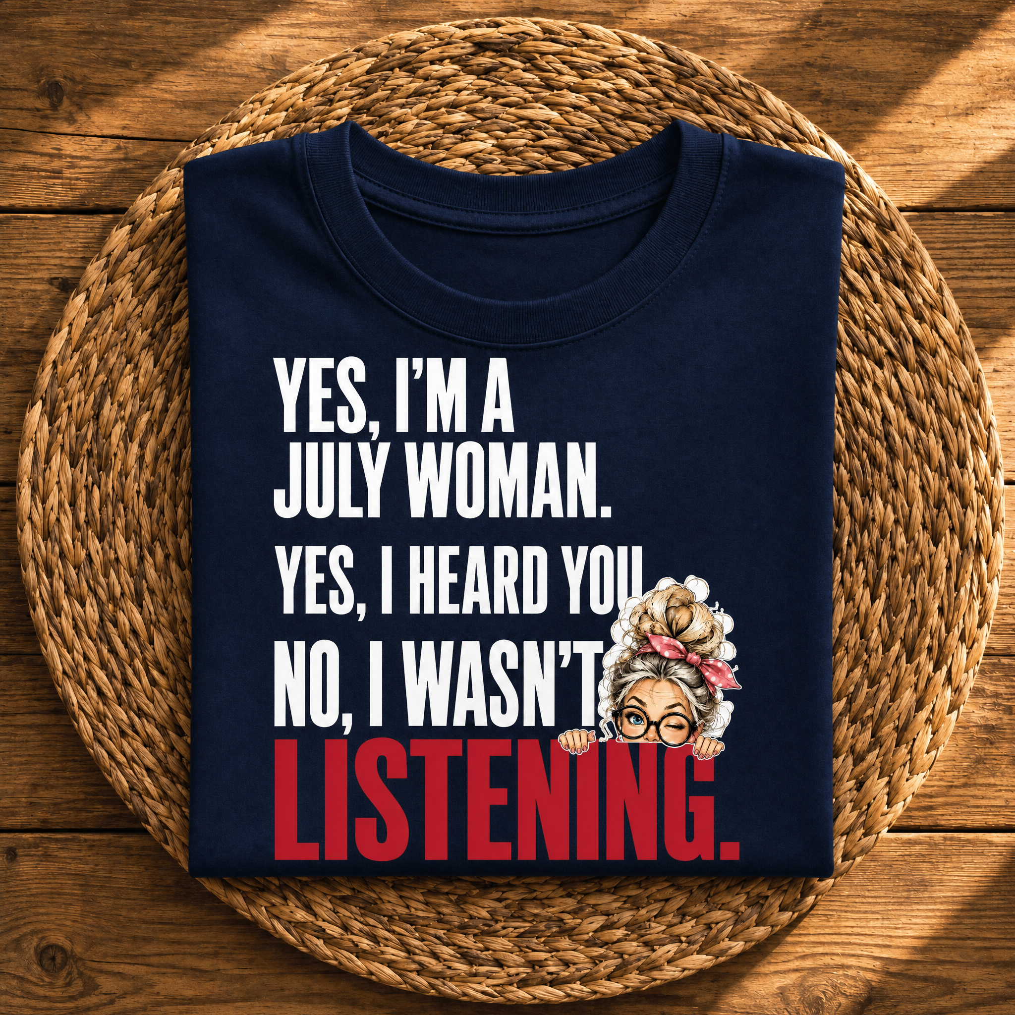 Yes, I’m a July Woman – Funny Birthday