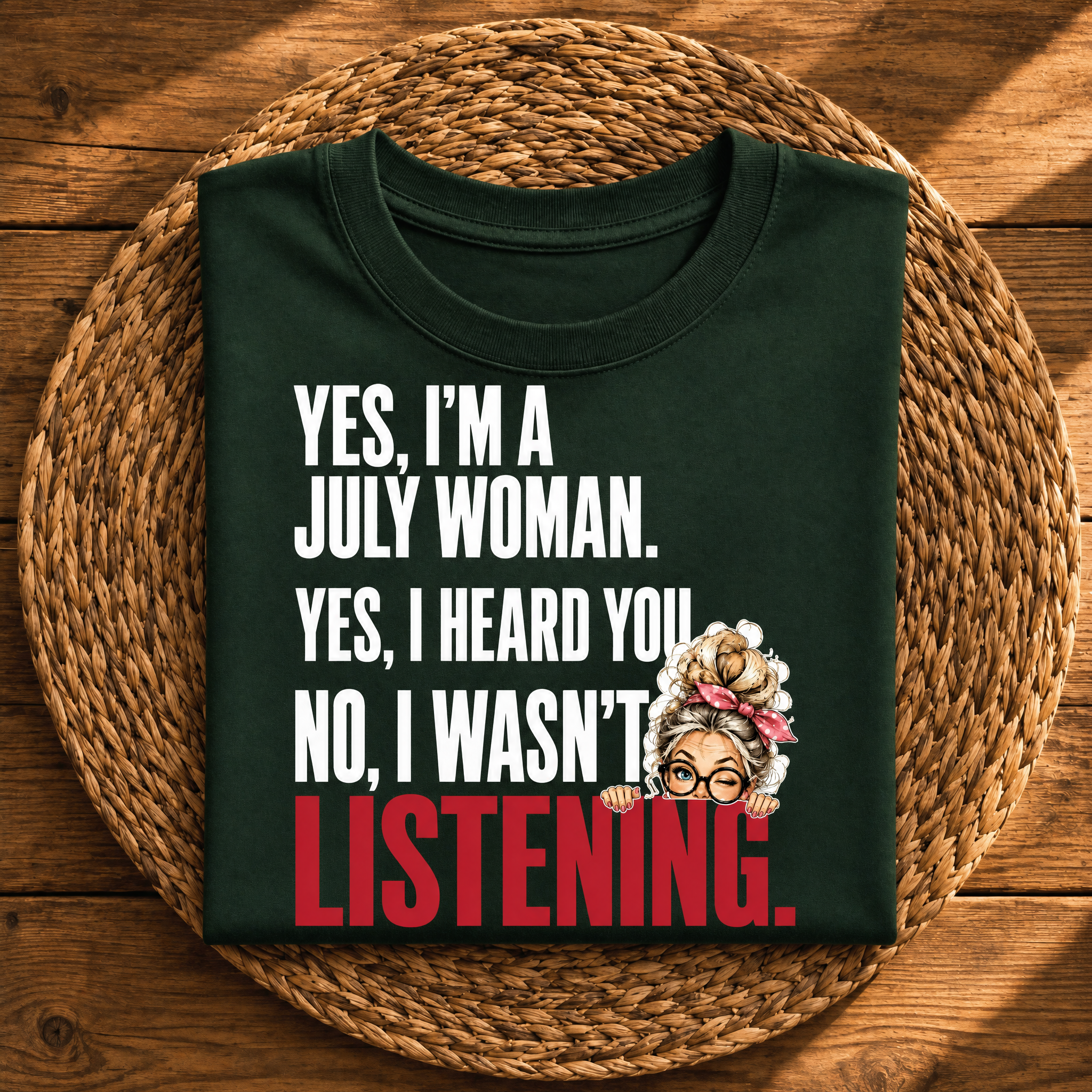 Yes, I’m a July Woman – Funny Birthday