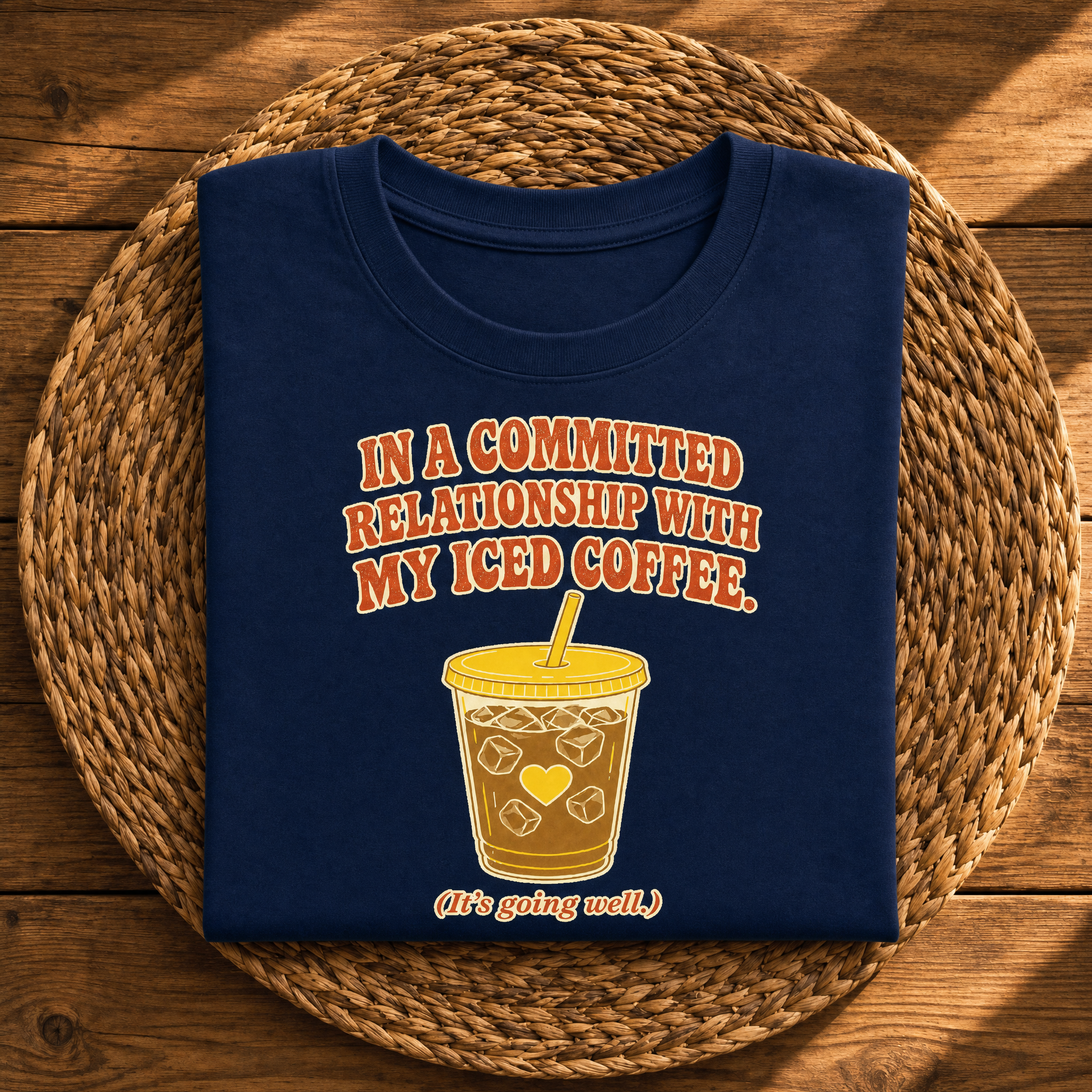 In a Committed Relationship With My Iced Coffee – Funny Coffee Lover