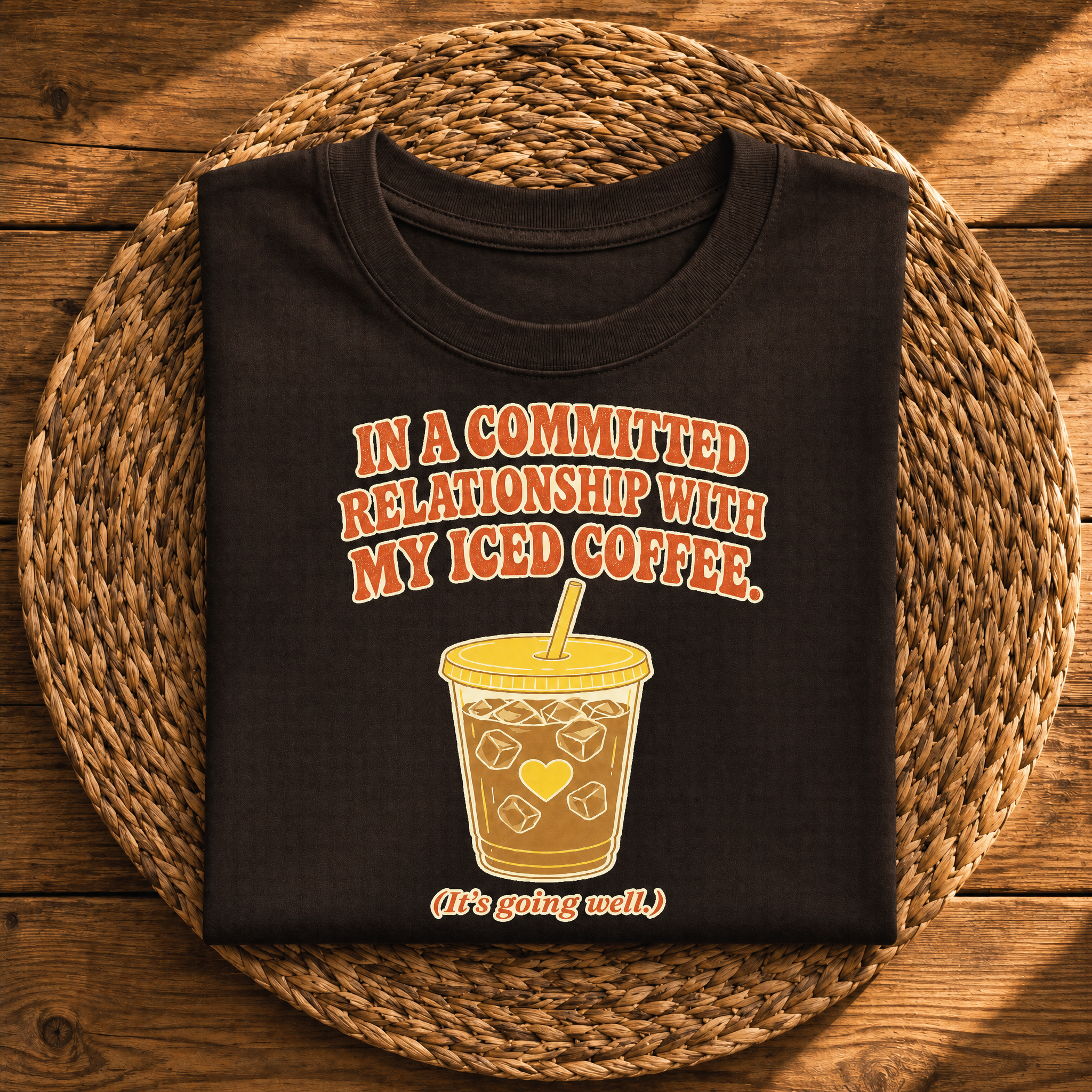 In a Committed Relationship With My Iced Coffee – Funny Coffee Lover
