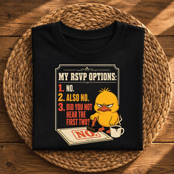 My RSVP Options: No, Also No – Funny Introvert Sarcastic Graphic Tee