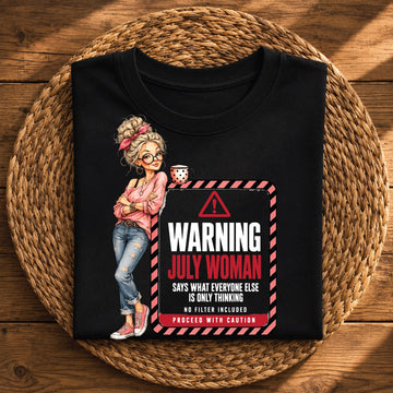 Warning July Woman – Funny July Birthday
