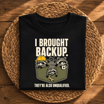 I Brought Backup Funny Raccoon
