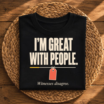 I’m Great With People Funny Sarcastic