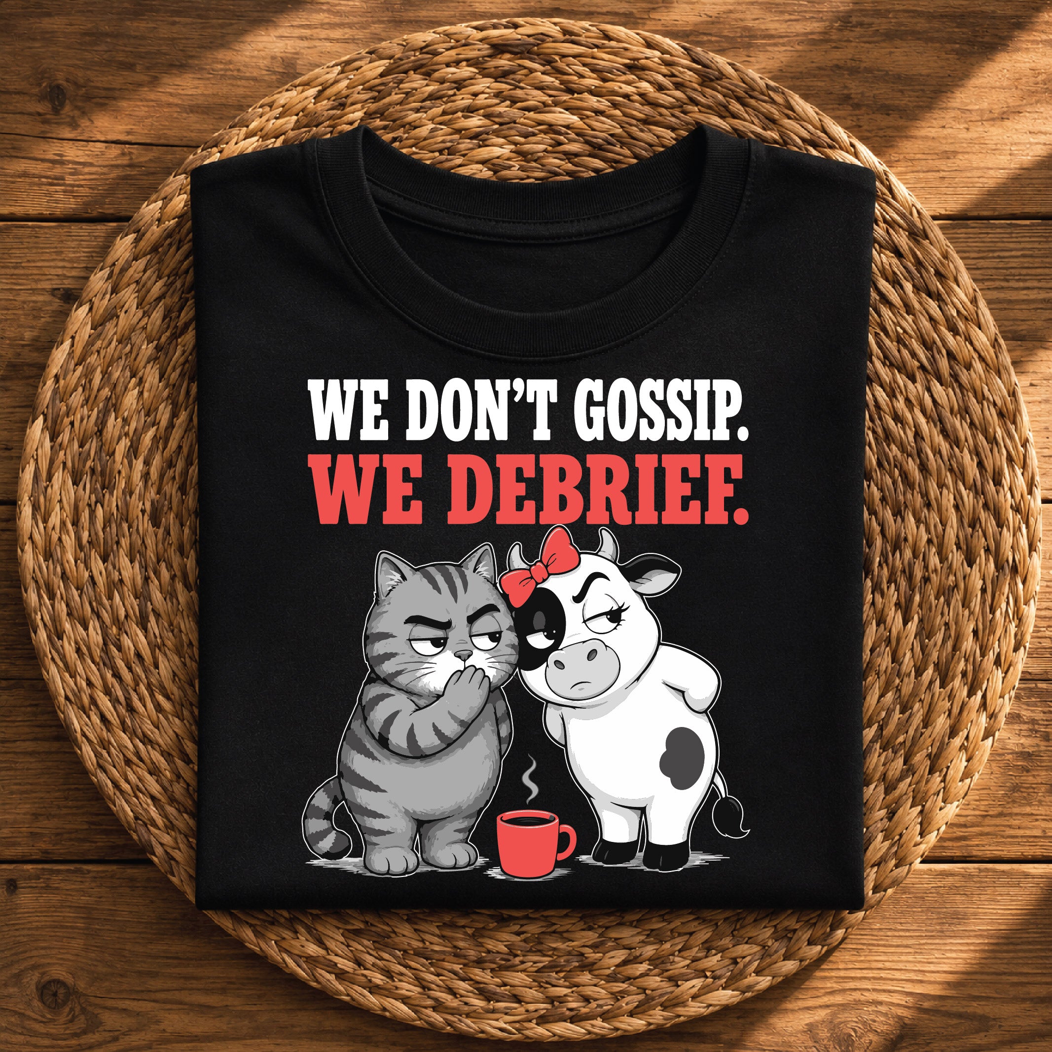 We Don’t Gossip, We Debrief