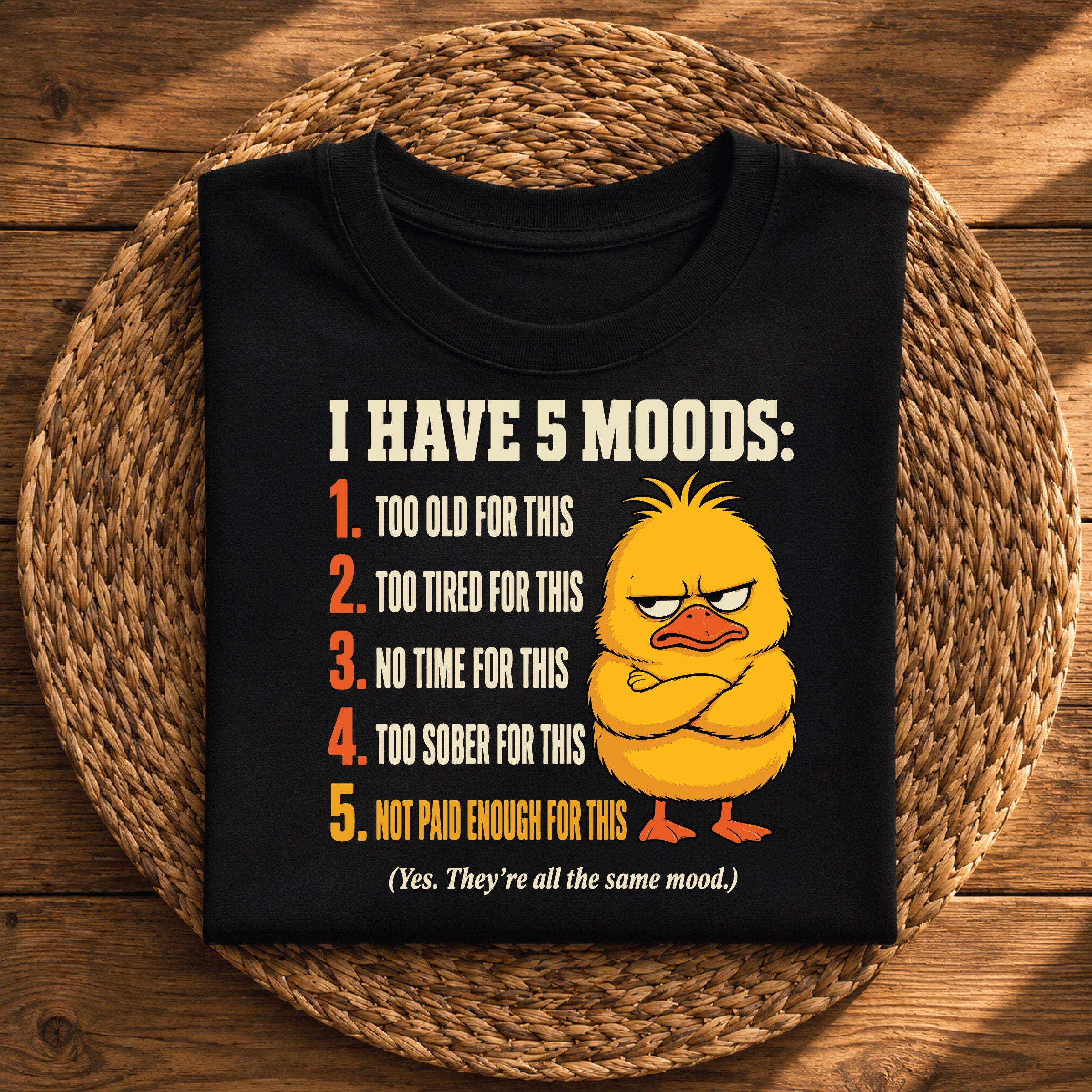 I Have 5 Moods – Funny Sarcastic Work