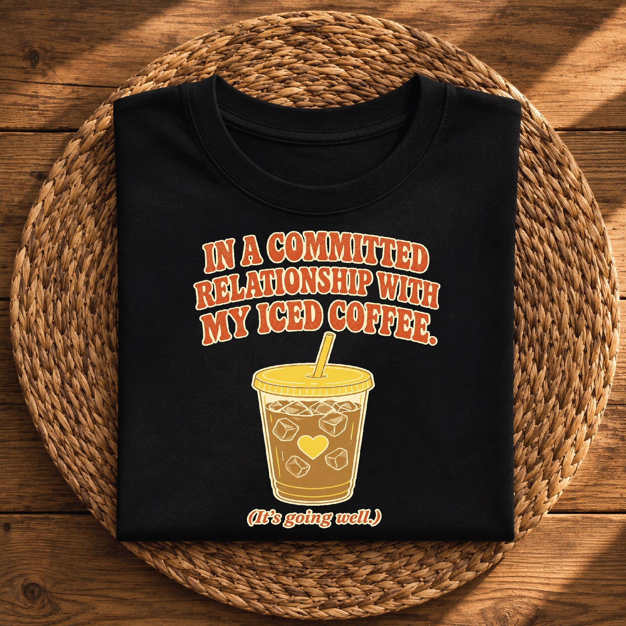 In a Committed Relationship With My Iced Coffee – Funny Coffee Lover