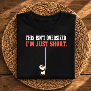 This Isn’t Oversized, I’m Just Short