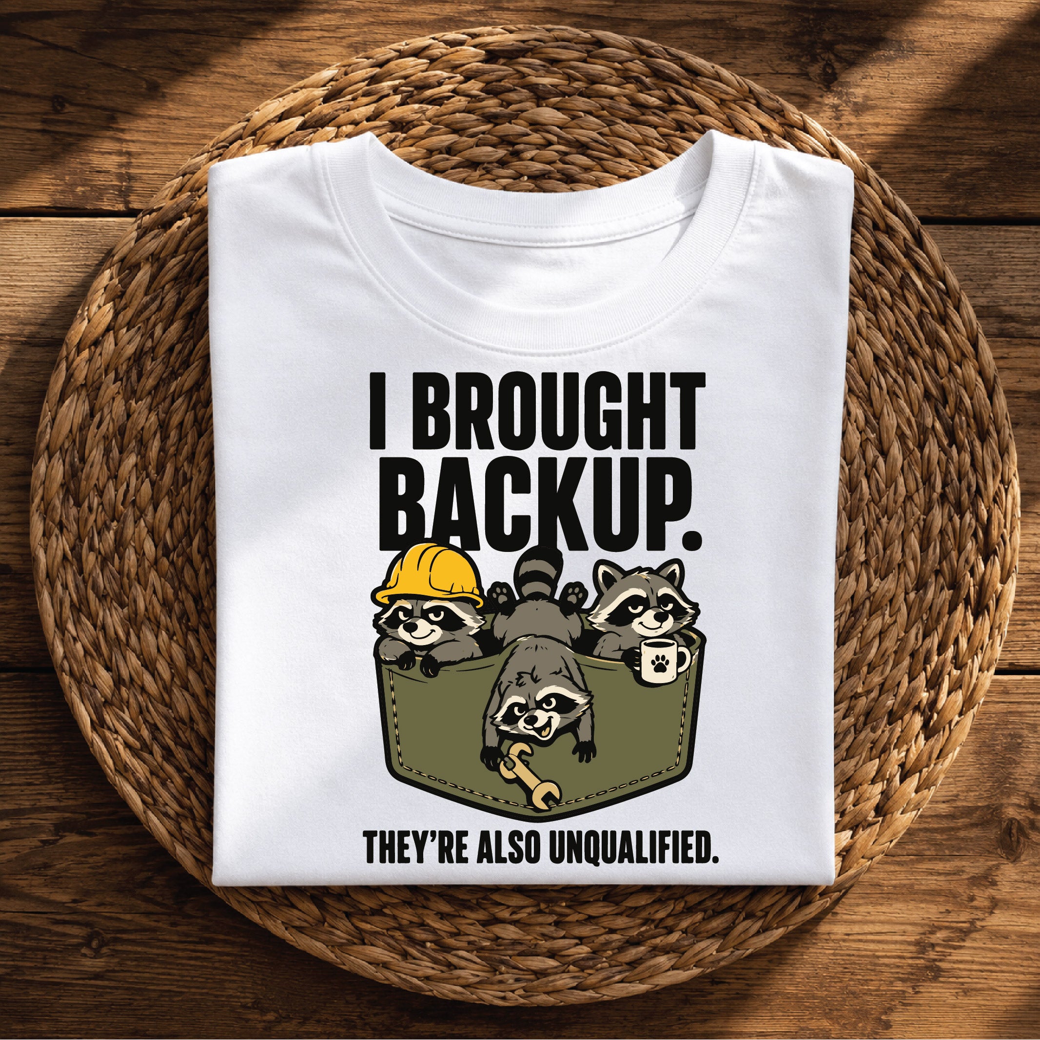 I Brought Backup Funny Raccoon