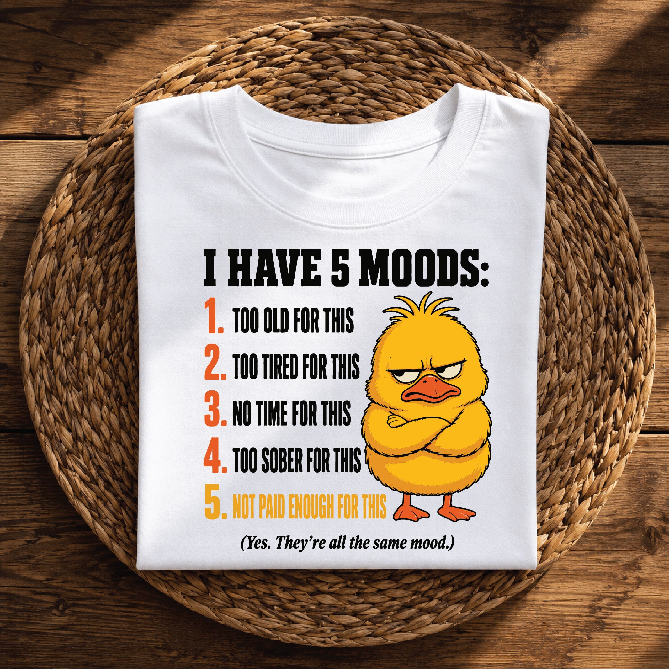 I Have 5 Moods – Funny Sarcastic Work