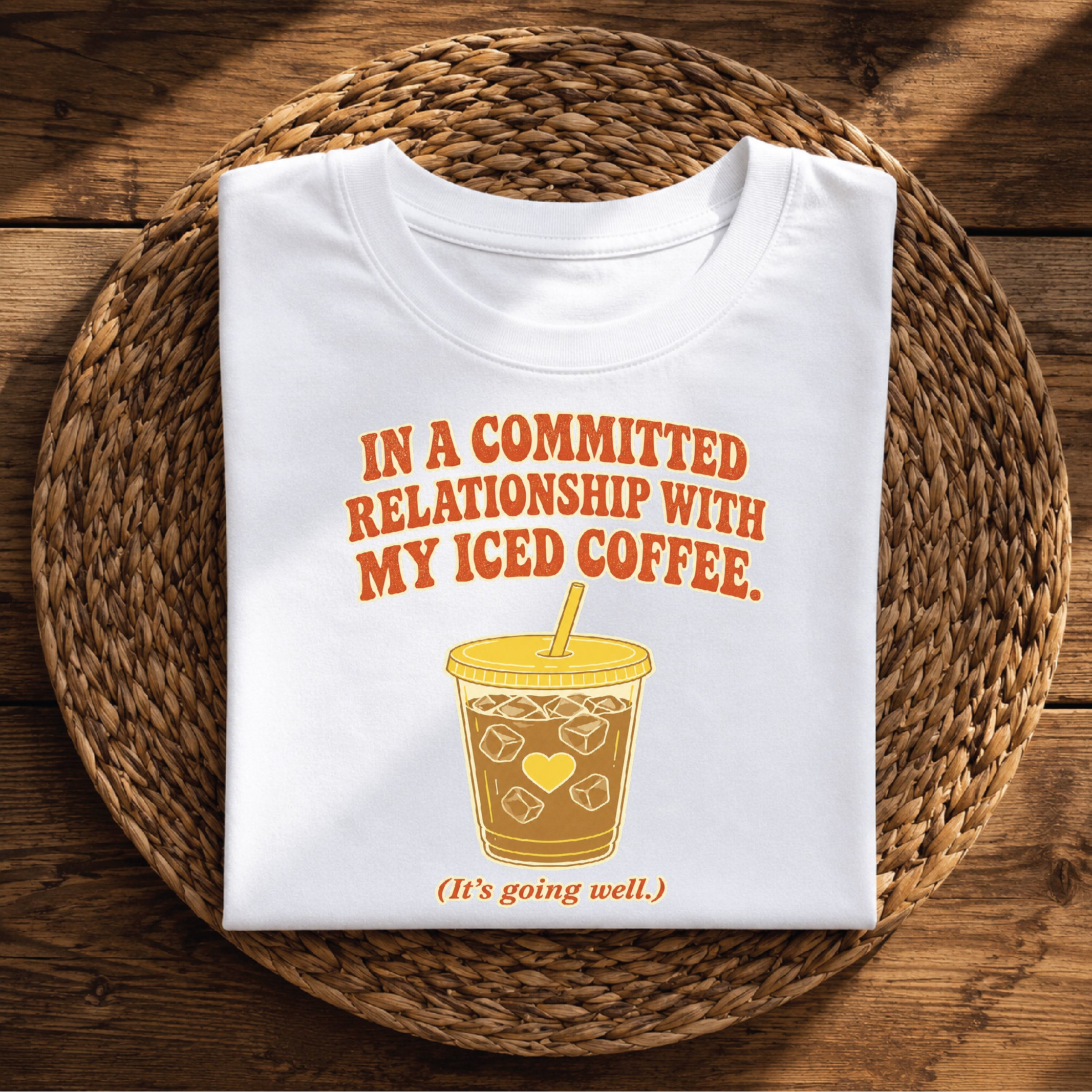 In a Committed Relationship With My Iced Coffee – Funny Coffee Lover