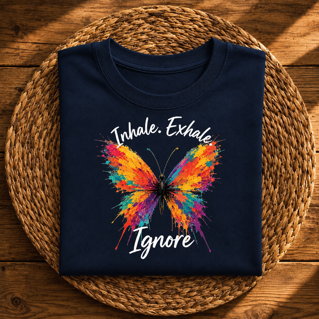 Inhale. Exhale. Ignore. Butterfly
