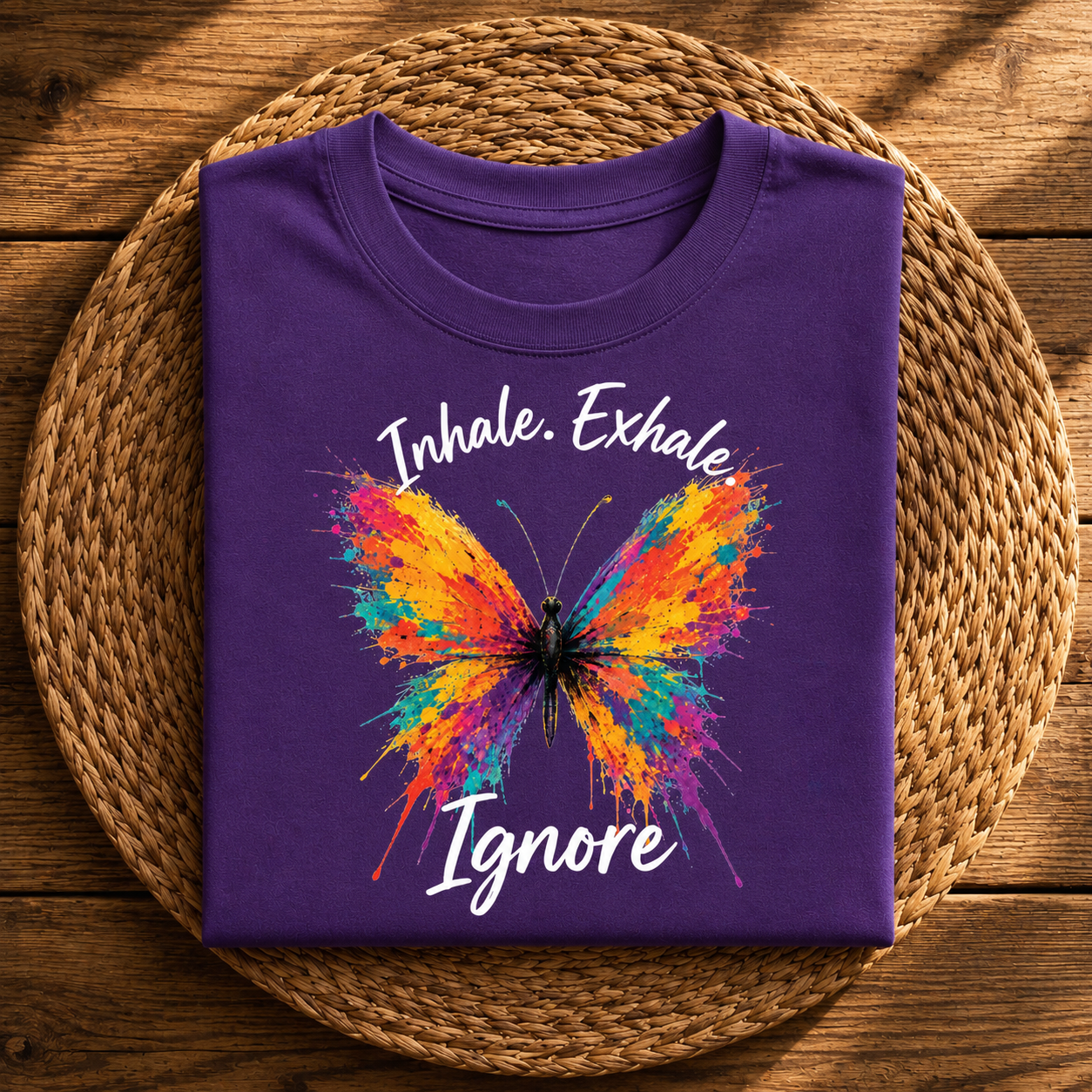 Inhale. Exhale. Ignore. Butterfly