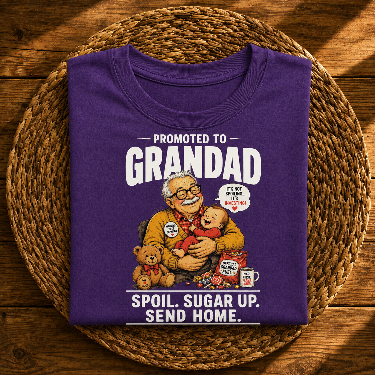 Promoted to Granddad Funny – Spoil, Sugar Up, Send Home